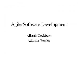 Agile Software Development Alistair Cockburn Addison Wesley Three