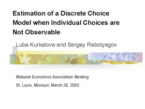 Estimation of a Discrete Choice Model when Individual