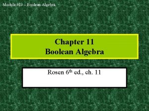 Module 23 Boolean Algebra Chapter 11 Boolean Algebra