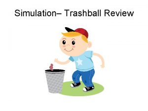 Simulation Trashball Review Who drew it Ben Franklin