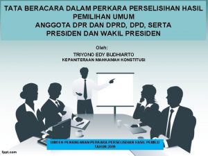 TATA BERACARA DALAM PERKARA PERSELISIHAN HASIL PEMILIHAN UMUM