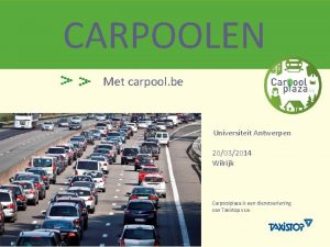 CARPOOLEN Met carpool be Universiteit Antwerpen 20032014 Wilrijk