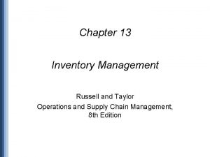 Chapter 13 Inventory Management Russell and Taylor Operations