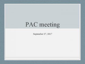 PAC meeting September 27 2017 PAC 2017 2018