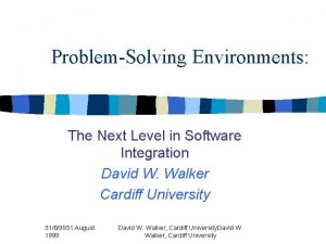 ProblemSolving Environments The Next Level in Software Integration
