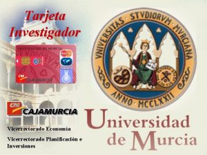 Tarjeta Investigador Vicerrectorado Economa Vicerrectorado Planificacin e Inversiones