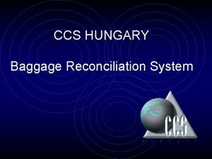 CCS HUNGARY Baggage Reconciliation System Optimal baggage handling