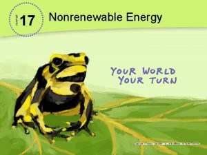 CHAPTER 17 Nonrenewable Energy Oil of Wilderness on