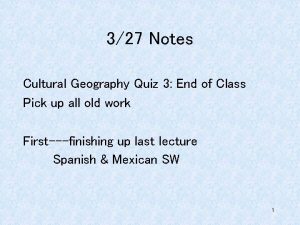327 Notes Cultural Geography Quiz 3 End of