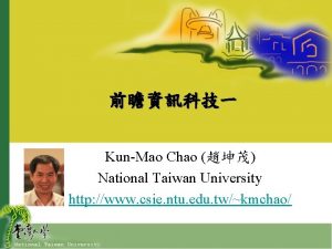KunMao Chao National Taiwan University http www csie