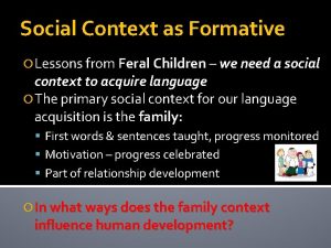 Social Context as Formative Lessons from Feral Children