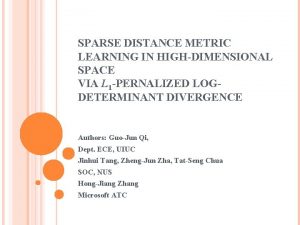 SPARSE DISTANCE METRIC LEARNING IN HIGHDIMENSIONAL SPACE VIA