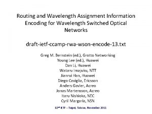 Routing and Wavelength Assignment Information Encoding for Wavelength