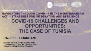 COVID19 CHALLENGES AND OPPORTUNITIES THE CASE OF TUNISIA