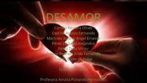 DESAMOR Carrillo Herrera Oliver Castillo Arroyo Fernanda Martnez