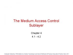 The Medium Access Control Sublayer Chapter 4 4