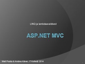 LINQ ja lambdaavaldised ASP NET MVC Mait Poska