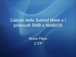 Calcolo della Subnet Mask e i protocolli SMB