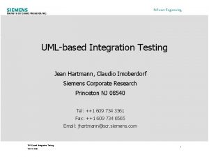 Software Engineering UMLbased Integration Testing Jean Hartmann Claudio