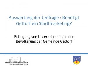 Auswertung der Umfrage Bentigt Gettorf ein Stadtmarketing Befragung