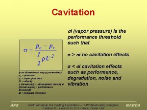 Cavitation i vapor pressure is the performance threshold