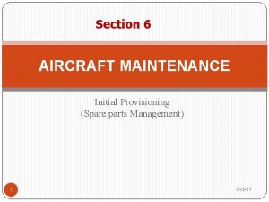 Section 6 AIRCRAFT MAINTENANCE Initial Provisioning Spare parts