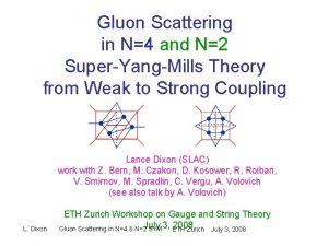 Gluon Scattering in N4 and N2 SuperYangMills Theory