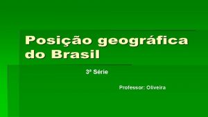 3 Srie Professor Oliveira Territrio Brasileiro Brasil est