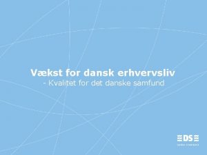 Vkst for dansk erhvervsliv Kvalitet for det danske