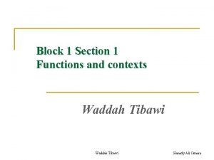 Block 1 Section 1 Functions and contexts Waddah