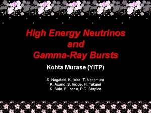 High Energy Neutrinos and GammaRay Bursts Kohta Murase