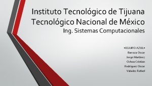 Instituto Tecnolgico de Tijuana Tecnolgico Nacional de Mxico