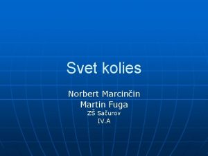 Svet kolies Norbert Marcinin Martin Fuga Z Saurov