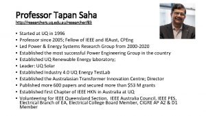 Professor Tapan Saha http researchers uq edu auresearcher83