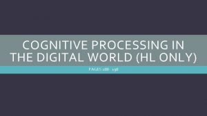 COGNITIVE PROCESSING IN THE DIGITAL WORLD HL ONLY