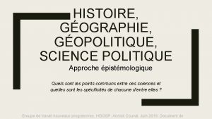 HISTOIRE GOGRAPHIE GOPOLITIQUE SCIENCE POLITIQUE Approche pistmologique Quels