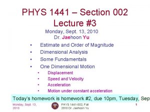 PHYS 1441 Section 002 Lecture 3 Monday Sept