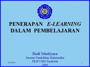 PENERAPAN ELEARNING DALAM PEMBELAJARAN Budi Murtiyasa 10222021 Jurusan