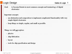 Logic Design Goal Gates Logic 1 to become