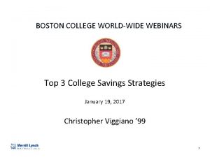 BOSTON COLLEGE WORLDWIDE WEBINARS Top 3 College Savings