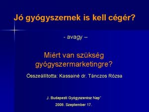 J gygyszernek is kell cgr avagy Mirt van