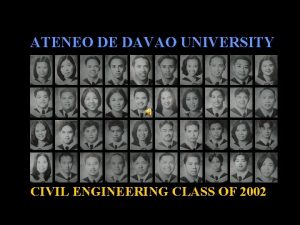 ATENEO DE DAVAO UNIVERSITY CIVIL ENGINEERING CLASS OF