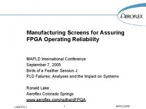 Manufacturing Screens for Assuring FPGA Operating Reliability MAPLD