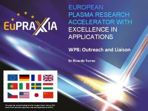 EUROPEAN PLASMA RESEARCH ACCELERATOR WITH EXCELLENCE IN APPLICATIONS