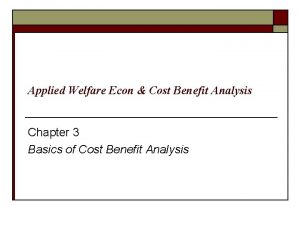 Applied Welfare Econ Cost Benefit Analysis Chapter 3