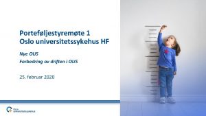 Portefljestyremte 1 Oslo universitetssykehus HF Nye OUS Forbedring