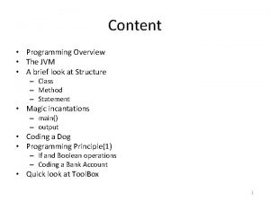 Content Programming Overview The JVM A brief look