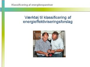 Klassificering af energibesparelser Vrktj til klassificering af energieffektiviseringsforslag