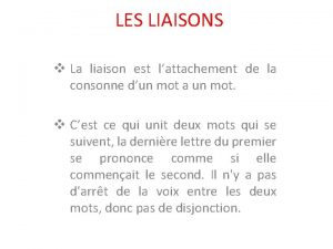 LES LIAISONS v La liaison est lattachement de