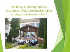 Iskolnk a Simonyi Kroly ltalnos Iskola szeretettel vrja